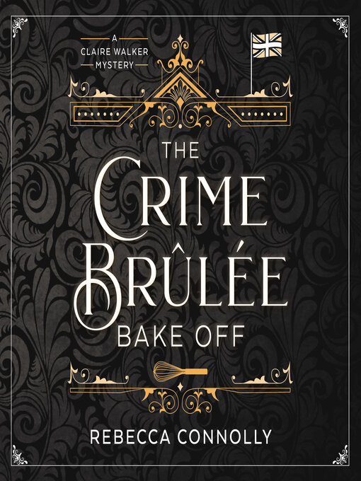 Title details for The Crime Brûlée Bake Off by Rebecca Connolly - Wait list